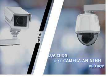 lựa chọn camera an ninh phù hợp