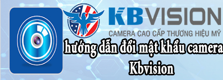 huong dẫn đổi mat khau camera