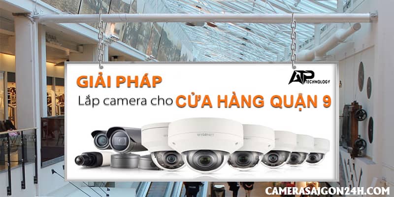 lắp camera cho cửa hàng quận 9